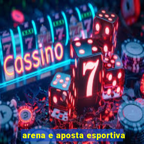 arena e aposta esportiva