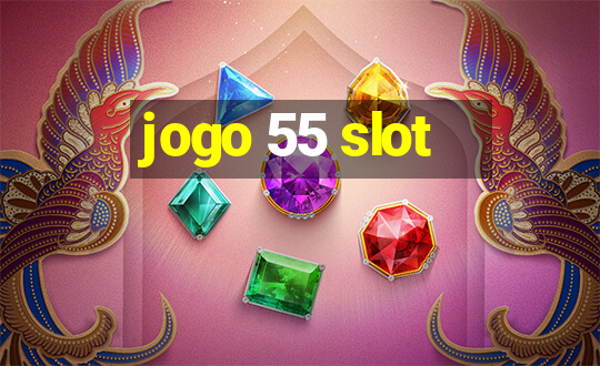 jogo 55 slot