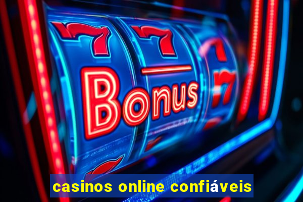 casinos online confiáveis