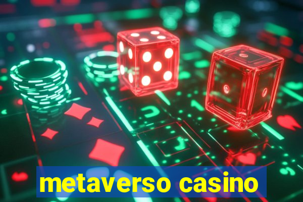 metaverso casino