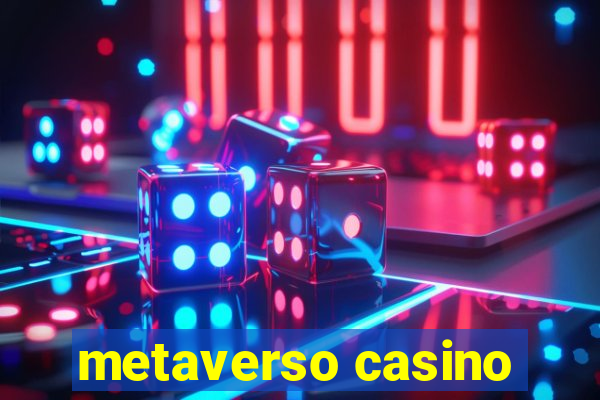 metaverso casino