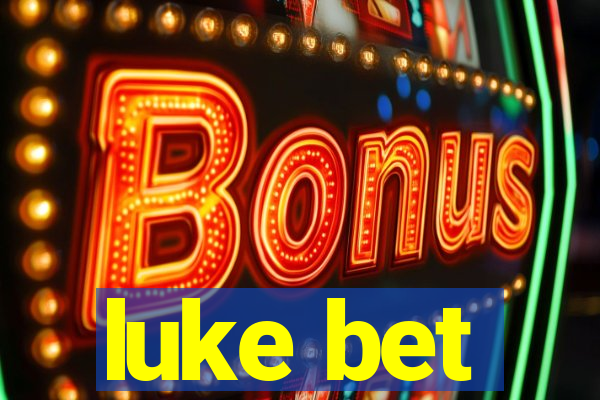 luke bet