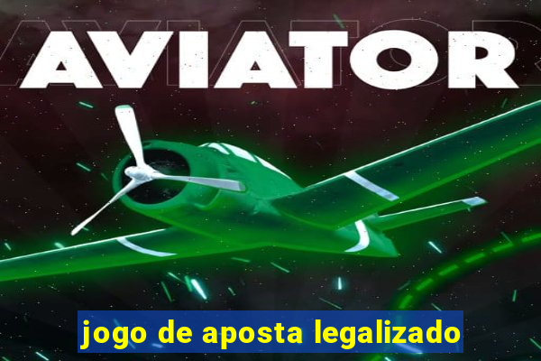 jogo de aposta legalizado