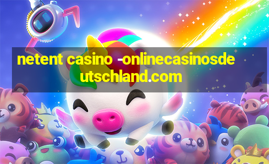 netent casino -onlinecasinosdeutschland.com