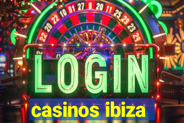 casinos ibiza