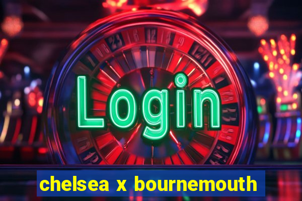 chelsea x bournemouth