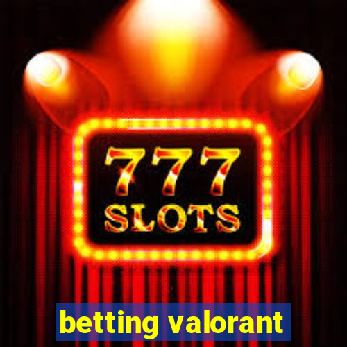 betting valorant