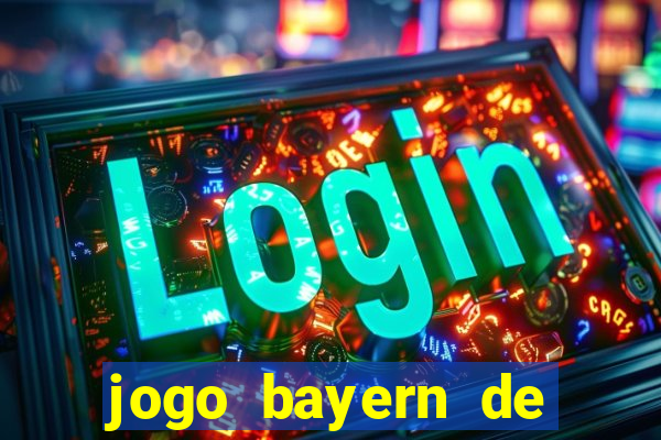 jogo bayern de munique ao vivo