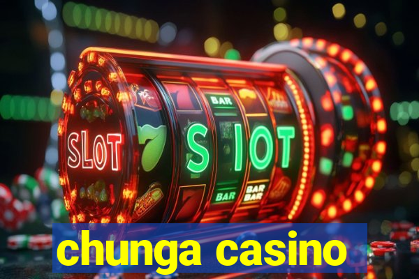 chunga casino