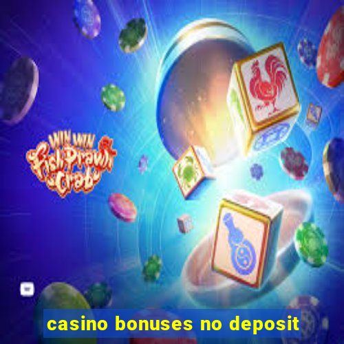 casino bonuses no deposit