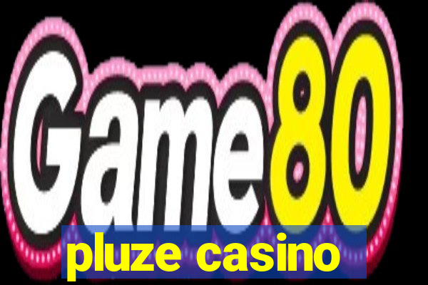 pluze casino