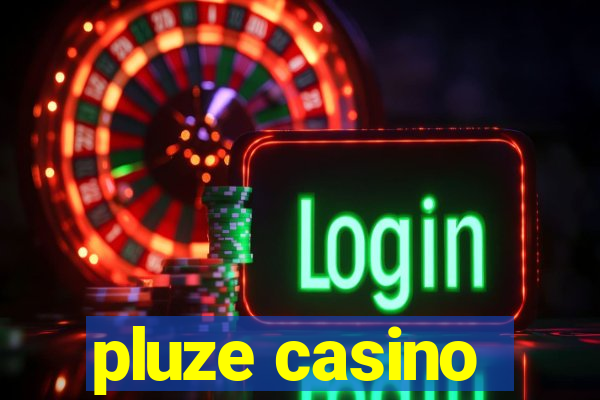 pluze casino