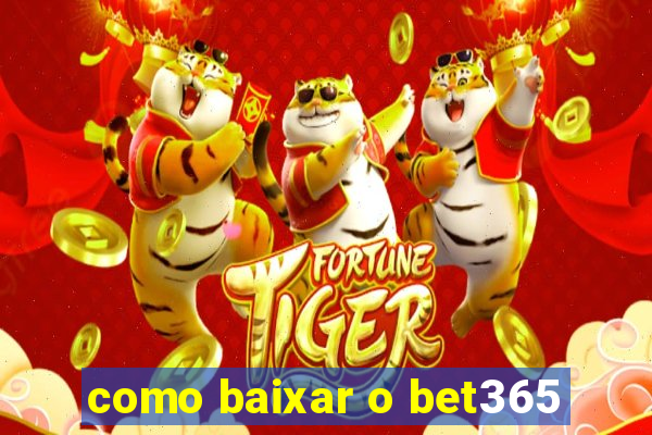 como baixar o bet365