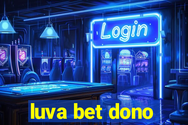 luva bet dono