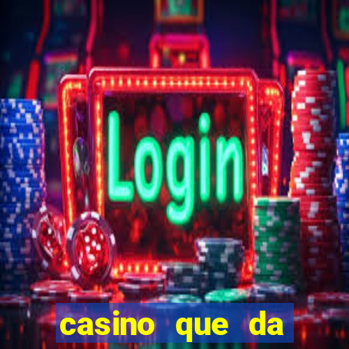 casino que da dinheiro no cadastro