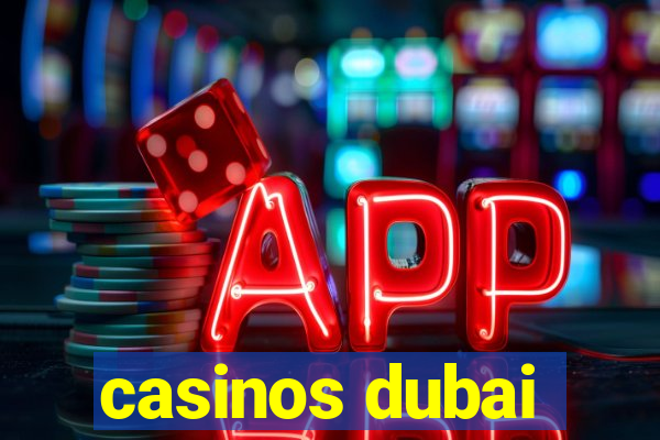 casinos dubai