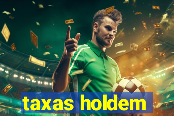 taxas holdem