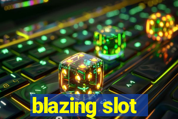 blazing slot