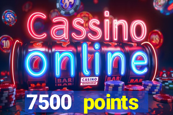 7500 points privilege casino