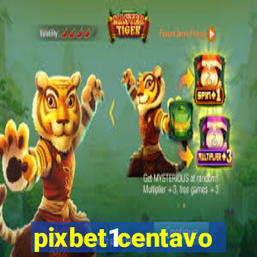 pixbet1centavo