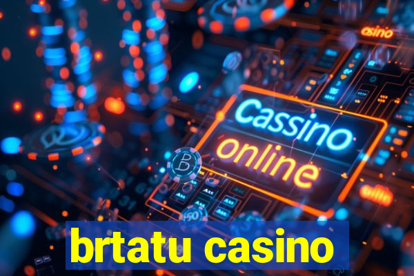 brtatu casino