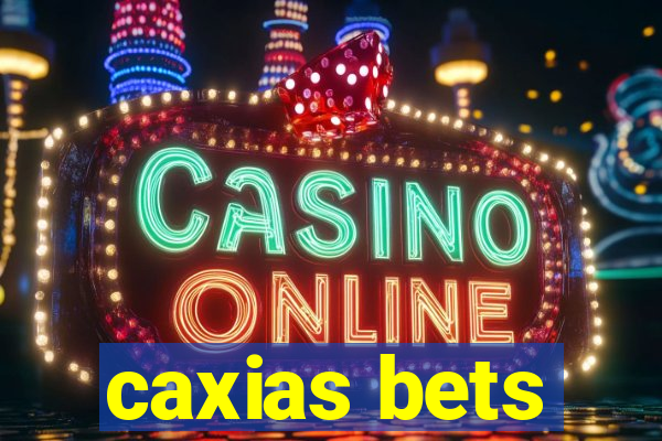 caxias bets