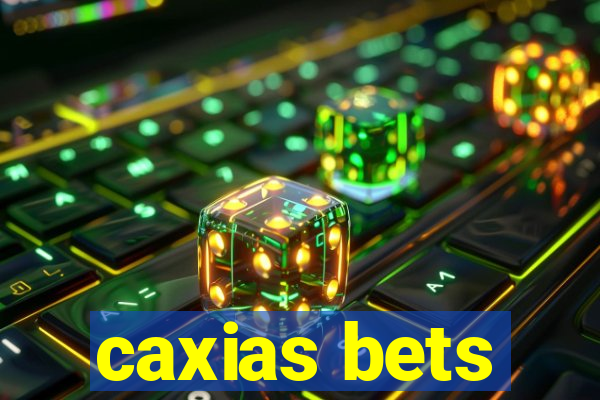 caxias bets