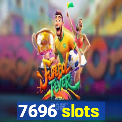 7696 slots