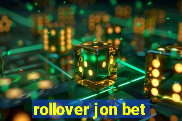 rollover jon bet