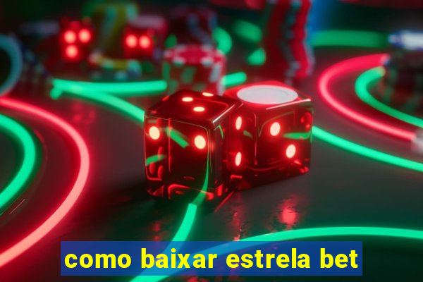 como baixar estrela bet