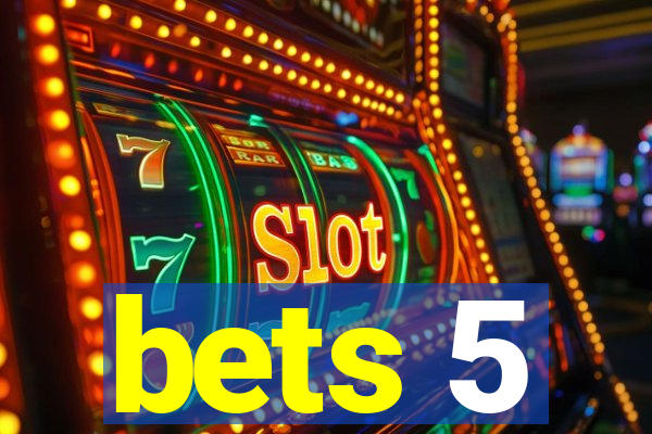 bets 5