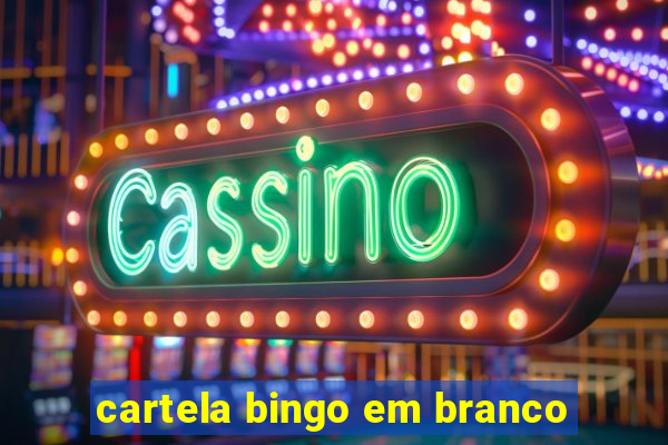 cartela bingo em branco