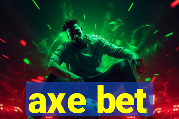 axe bet