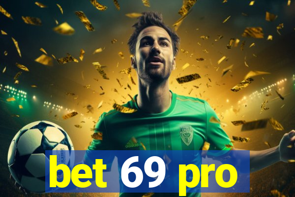 bet 69 pro