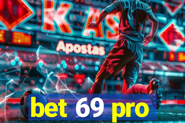 bet 69 pro