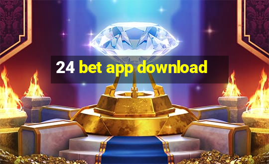 24 bet app download