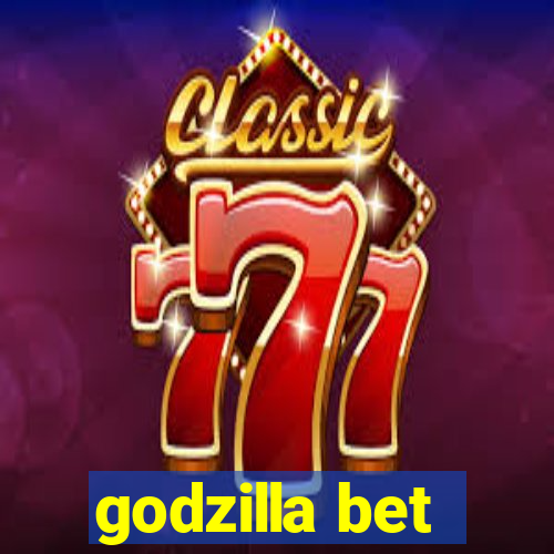 godzilla bet