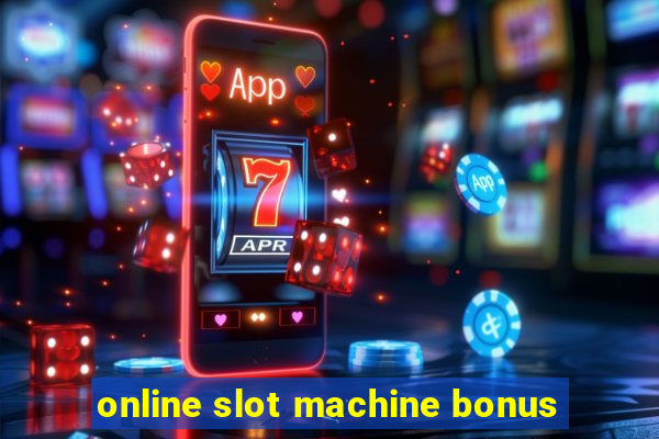 online slot machine bonus