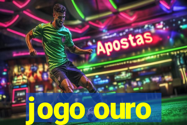 jogo ouro