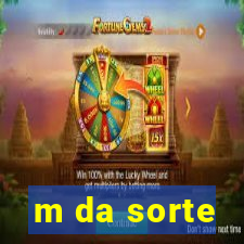 m da sorte