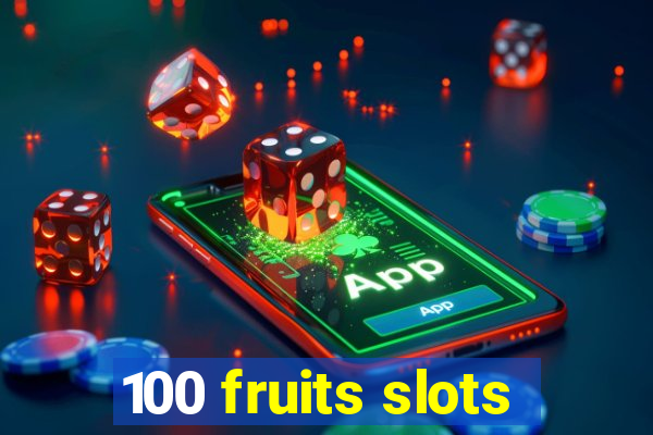 100 fruits slots