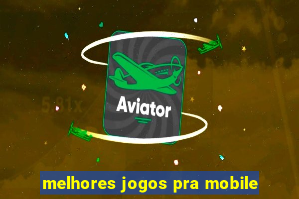 melhores jogos pra mobile