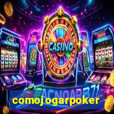 comojogarpoker