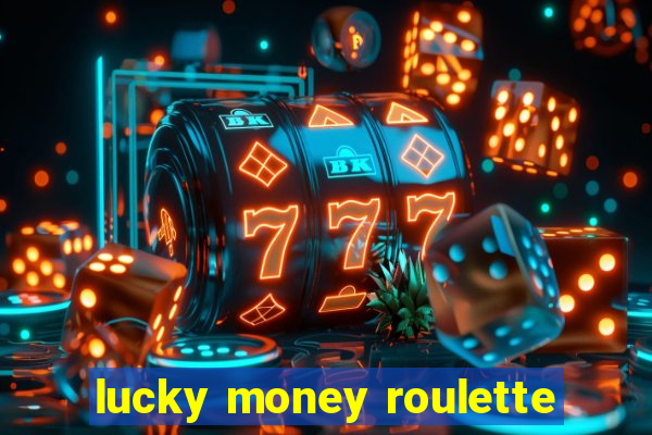 lucky money roulette