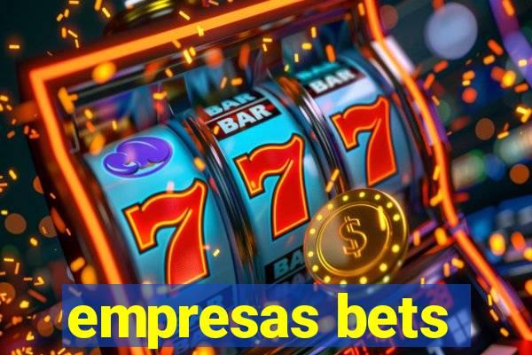 empresas bets