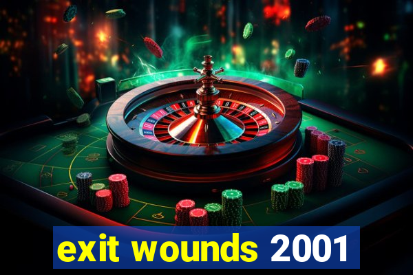 exit wounds 2001