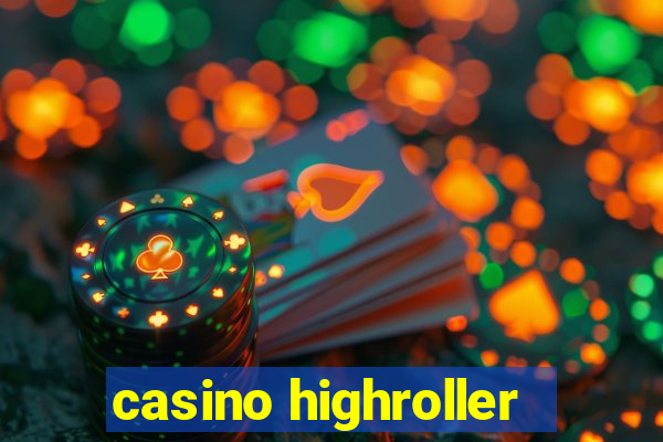 casino highroller