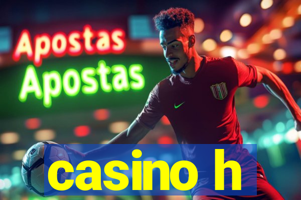 casino h