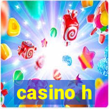 casino h