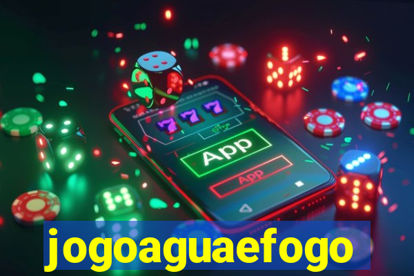 jogoaguaefogo